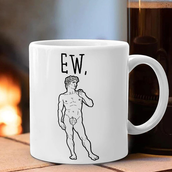 Ew David Coffee Mug Funny Parody Mug Gift For Friends Coworkers Idea