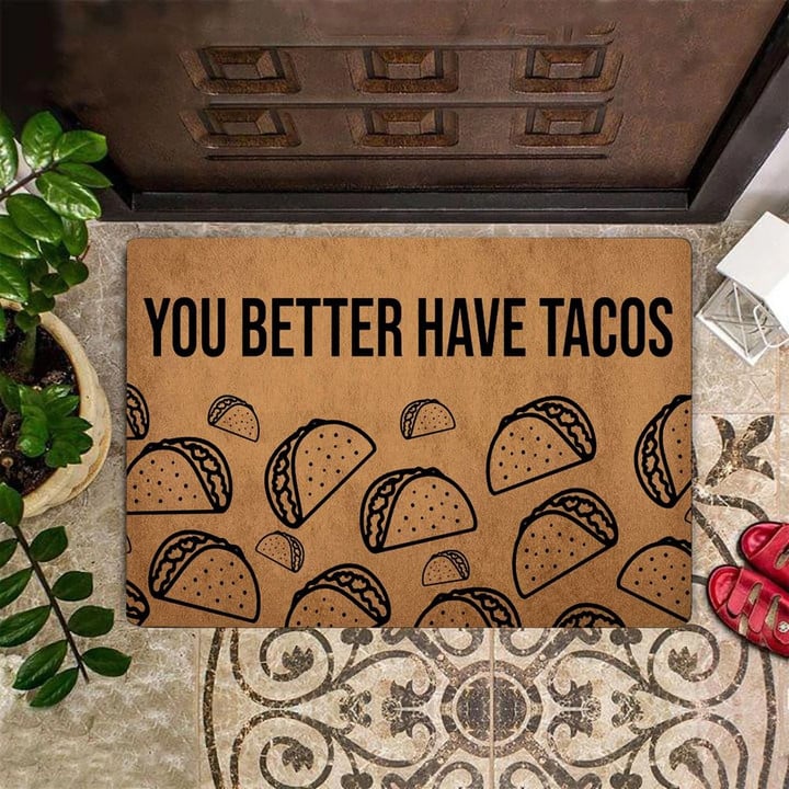You Better Have Tacos Doormat Best Front Door Mat Funny Outside Front Door Mat