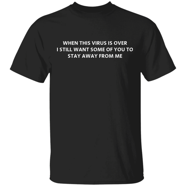 When This Virus Is Over Shirt Shirt Humorous Pandemic Funny T-Shirt Saying Gift For Him Her