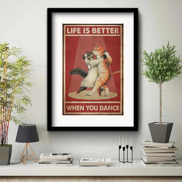 Cat Life Is Better When You Dance Framed Art Print Funny Cat Merch Great Housewarming Gift