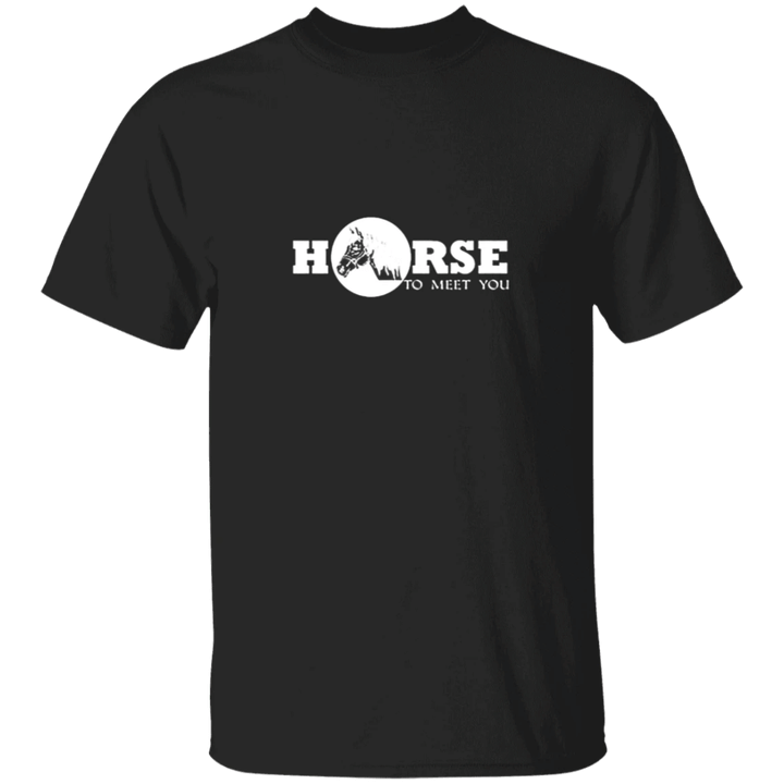Horse To Meet You Shirt Horse Shirt Gifts For Horse Lovers