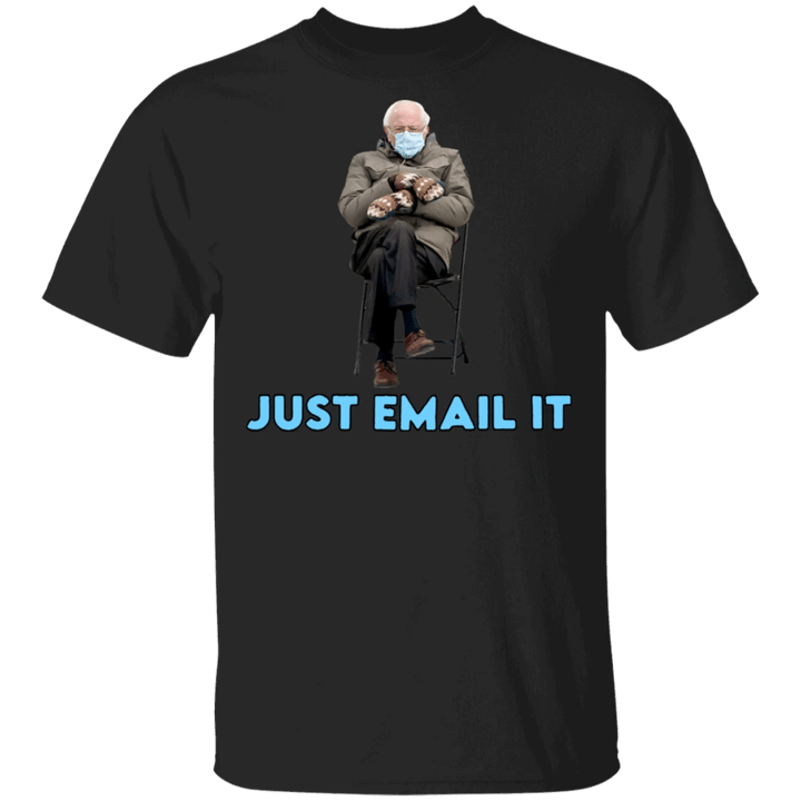 Bernie Sanders Meme Shirt Just Email It Funny Bernie Chair Bernie Sanders Mittens Merch
