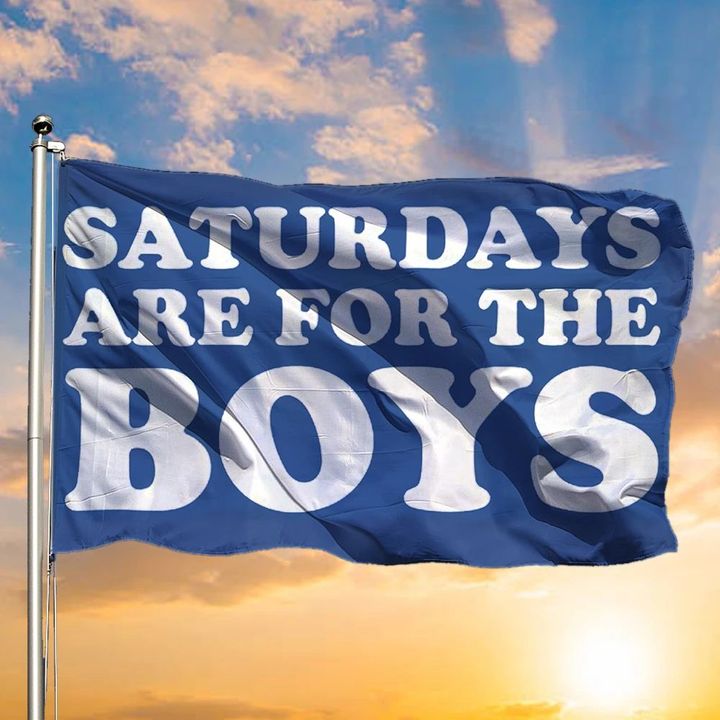Saturday Are The Boys Flag Funny Blue Banner Decorations Outside For Boy