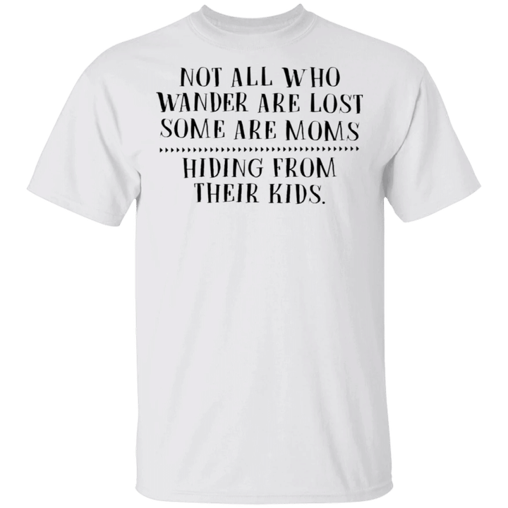 Some Are Moms Hiding From Their Kids Shirt Funny Mothers Day Gift Ideas For Wife