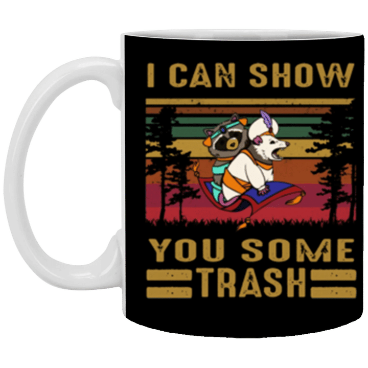 I Can Show You Some Trash Mug Funny Hilarious Coffee Mug For Men Women Gift