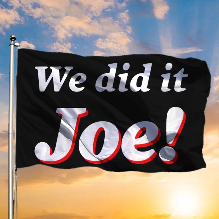 We Did It Joe Flag Joe Biden For American 46Th President Victory Flag Indoor Outdoor