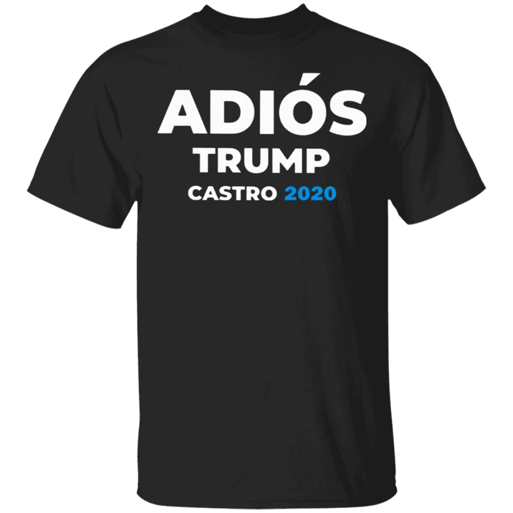 Adios Trump 2020 T-Shirt Castro Anti Trump Merch For Men Women Gift Idea For Neighbors - Pfyshop.com