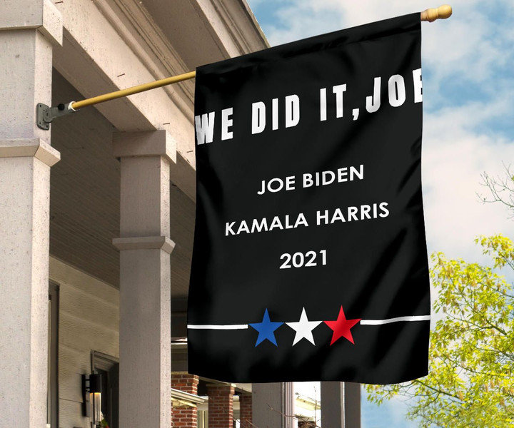 We Did It Joe Flag Joe Biden Kamala Harris For 46Th President Victory Political Flag Decor