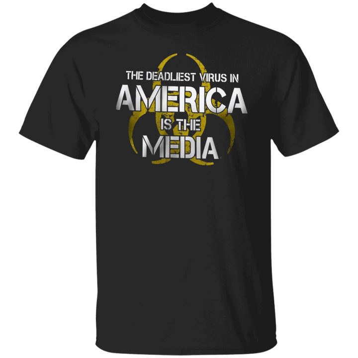 The Deadliest Virus In America Is The Media T-Shirt Anti Media Shirt Designs, Unisex Clothes