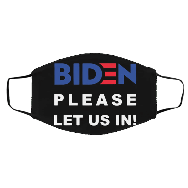 Joe Biden Please Let Us In Face Mask - Pfyshop.com