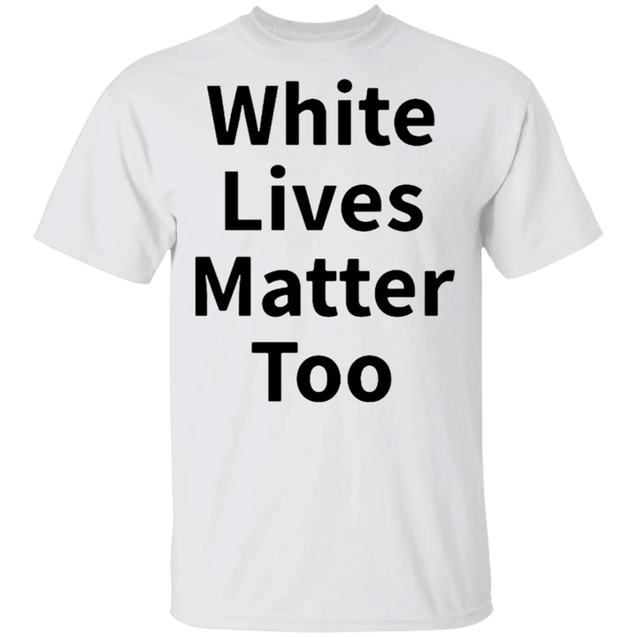White Lives Matter Shirt White Pride Fist Anti-Racism T-shirt Graphic Tees