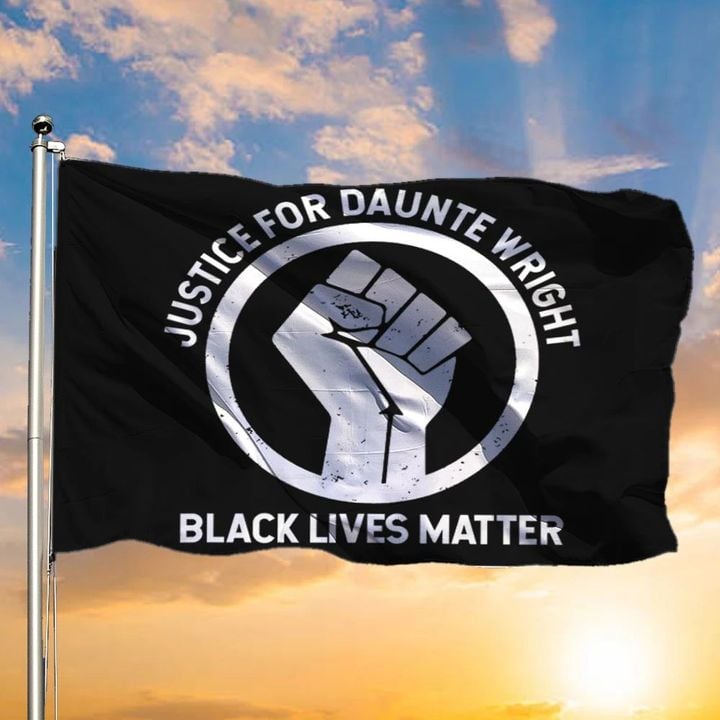 Justice For Daunte Wright Flag Black Lives Matter Fist Flag No Justice No Peace BLM Merch