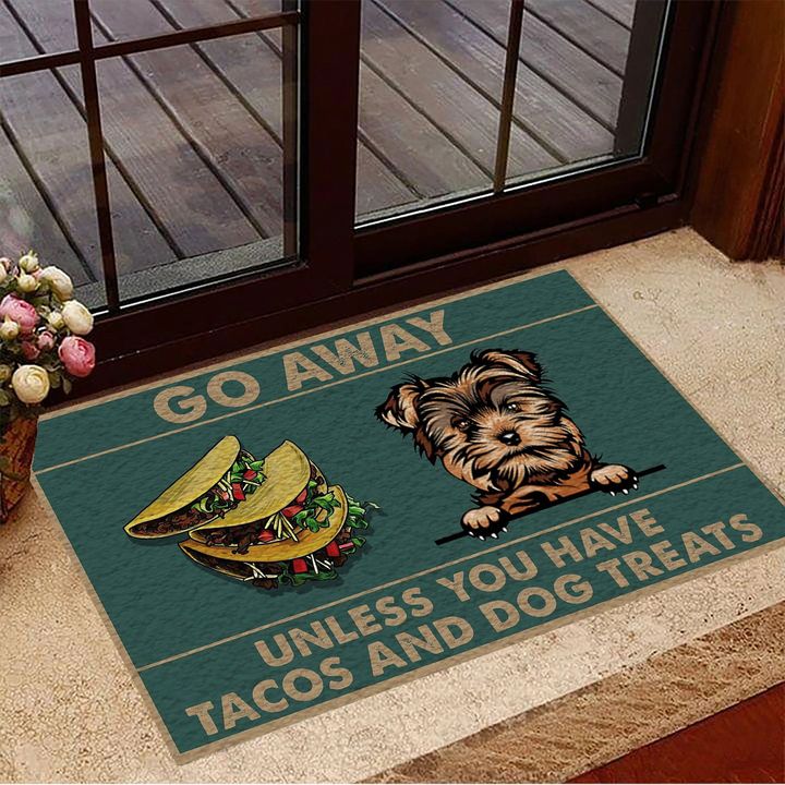 Yorkie Go Away Unless You Have Tacos Doormat You Better Have Tacos Funny Dog Doormat