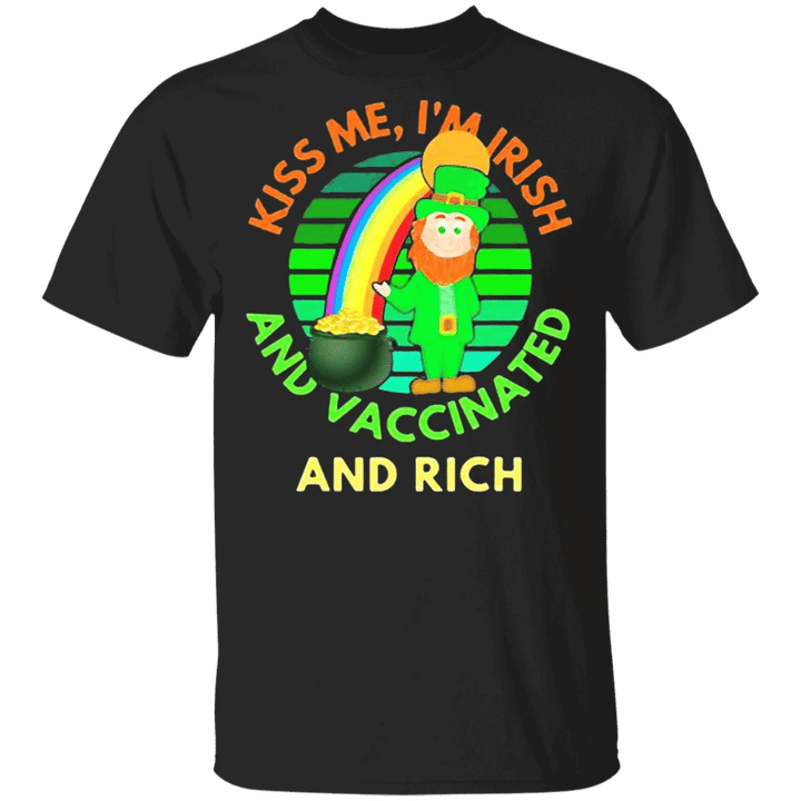 Funny St Patrick's Day Shirt Saying Kiss Me I'm Irish And Vaccinated And Rich - Pfyshop.com