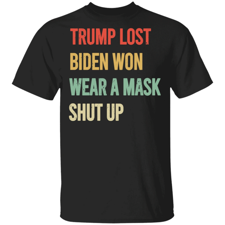 Trump Lost Biden Won Wear A Mask Shut Up Shirt Vintage Anti Trump Shirt For Men Women