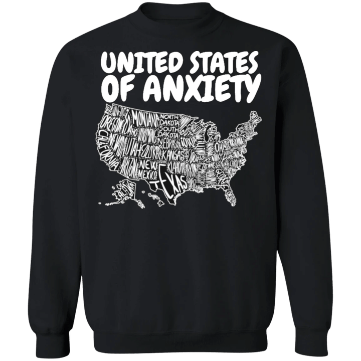 United States Of Anxiety Sweatshirt Funny Self-Mocking Hoodie Anxious Humor Merch