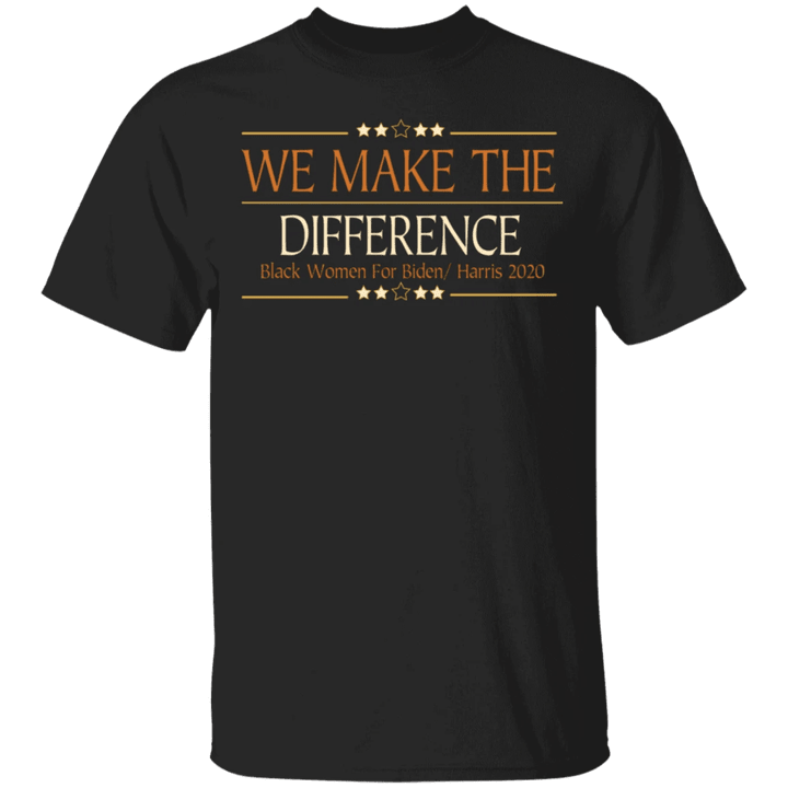 We Make The Difference Black Women For Biden Harris 2020 Shirt Stroll To The Polls T-Shirt