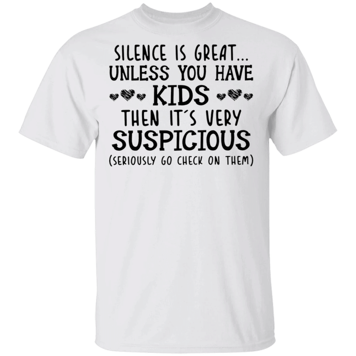 Silent Is Great Unless You Have Kids When Shirt Funny Fathers Day Gift For Husband