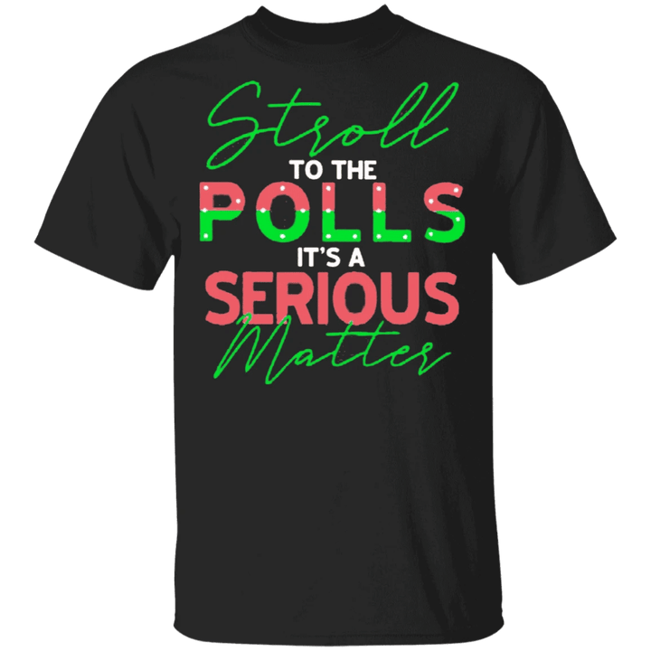 Stroll To The Polls Shirt AKA For Voting Shirt Joe Biden Kamala Harris For Election Female Gift