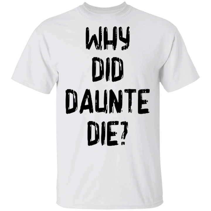 Why Did Daunte Die Shirt Justice For Dante Wright T-Shirt
