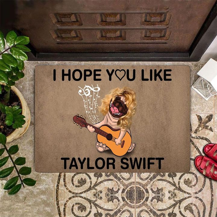 Pug I Hope You Like Taylor Swift Doormat Welcome Mat Gift For Taylor Swift Fans 2021