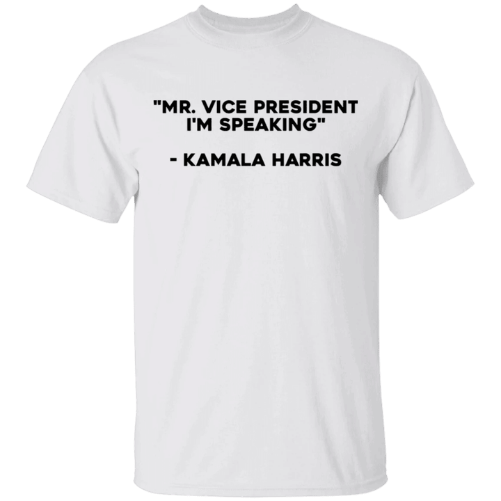 Mr Vice President Im Speaking T-Shirt Kamala Harris I'm Speaking Shirt Biden Harris Merchandise