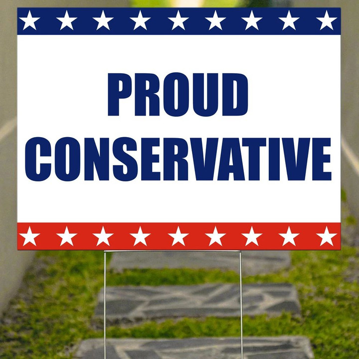 Proud Conservative Yard Sign Republican Campaign Yard Signs Political Sign For Front Yard Decor