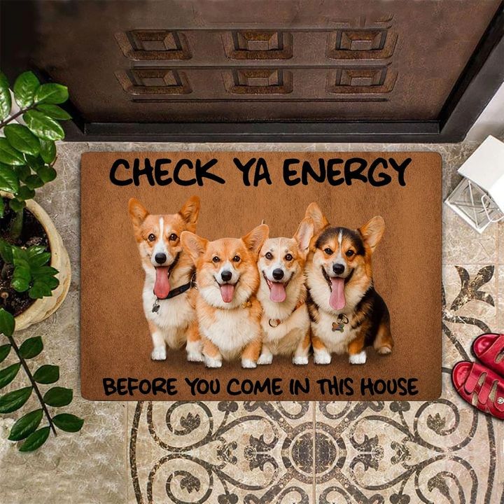 Corgi Check Your Energy Before You Come In My Shit Doormat Cute Doormats Gift