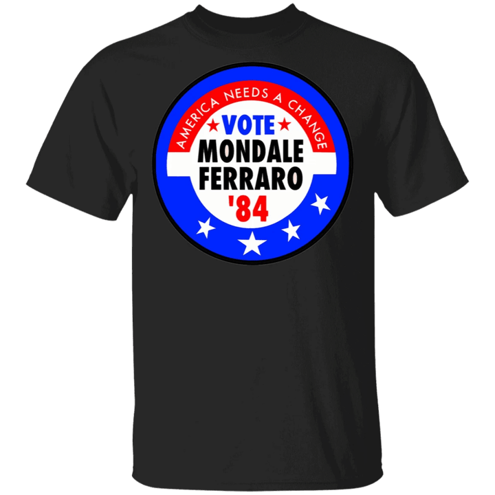 Mondale Ferraro Shirt America Needs A Change Vintage T-Shirt Vote Mondale Ferraro 84 Merch