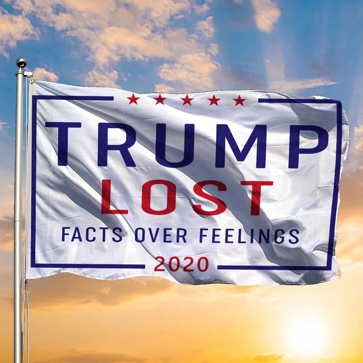 Trump Lost Flag Trump Lost Facts Over Feelings 2020 Anti Trump Yard Flag Decor