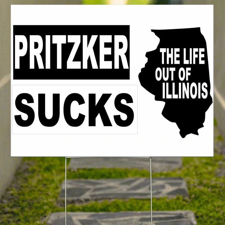 Pritzker Sucks The Life Out Of Illinois Yard Sign Anti Pritzker Gov Illinois Sign For Sale