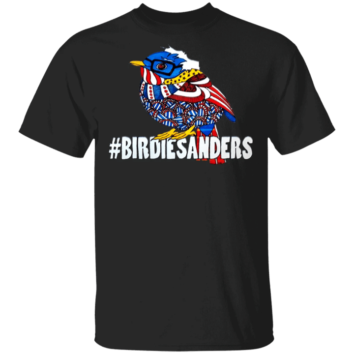 Bernie Sanders Shirt Birdies Sander Shirt Bird Chairman Bernie For Men Women Clothing
