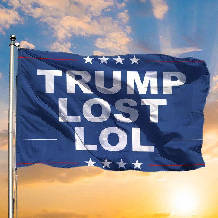 Trump Lost Lol Flag Trump Loser Biden Won Elections Flag Merch Outdoor Decorative