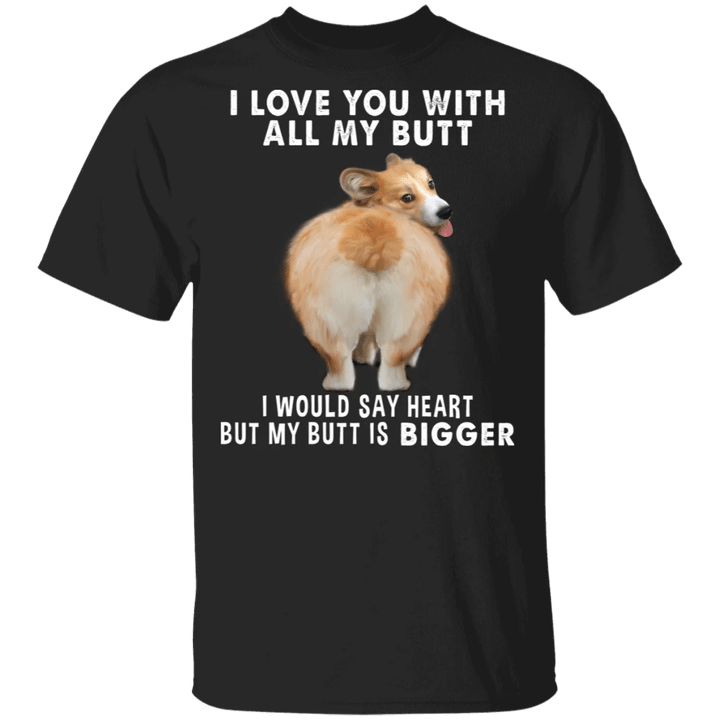 Corgi I Love You With All My Butt T-Shirt Mens Funny Tee Shirt Gift Idea For Guys