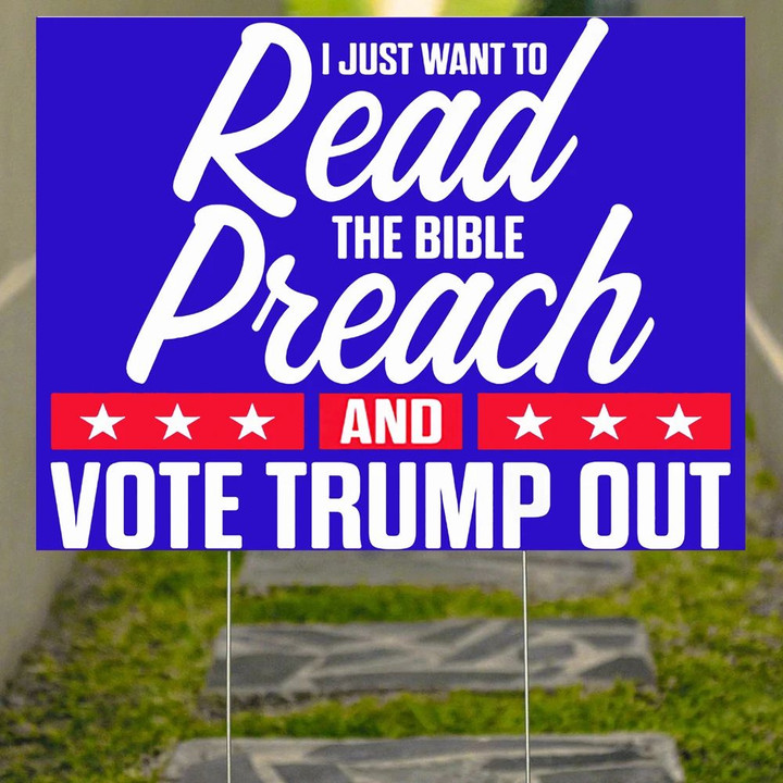 Vote The Bible Yard Sign I Just Want To Read The Bible Preach And Vote Trump Out Sign Decor