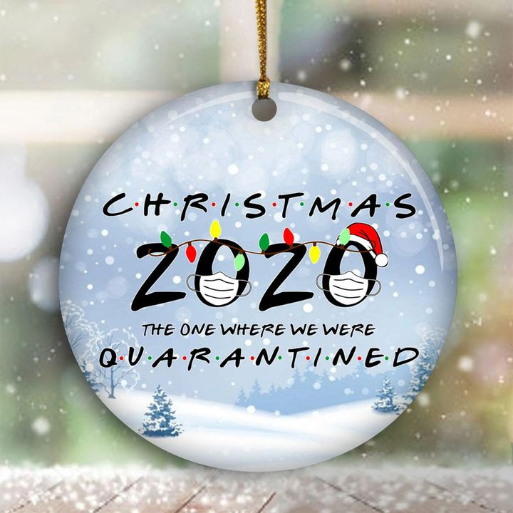 Quarantine Christmas Ornament 2020 The One Where We Were Quarantined Commemorative Ornament