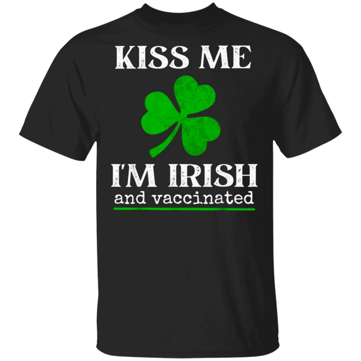 Kiss Me I'm Irish And Vaccinated Shirt Shamrock St Patricks Day Shirt For Men Women - Pfyshop.com
