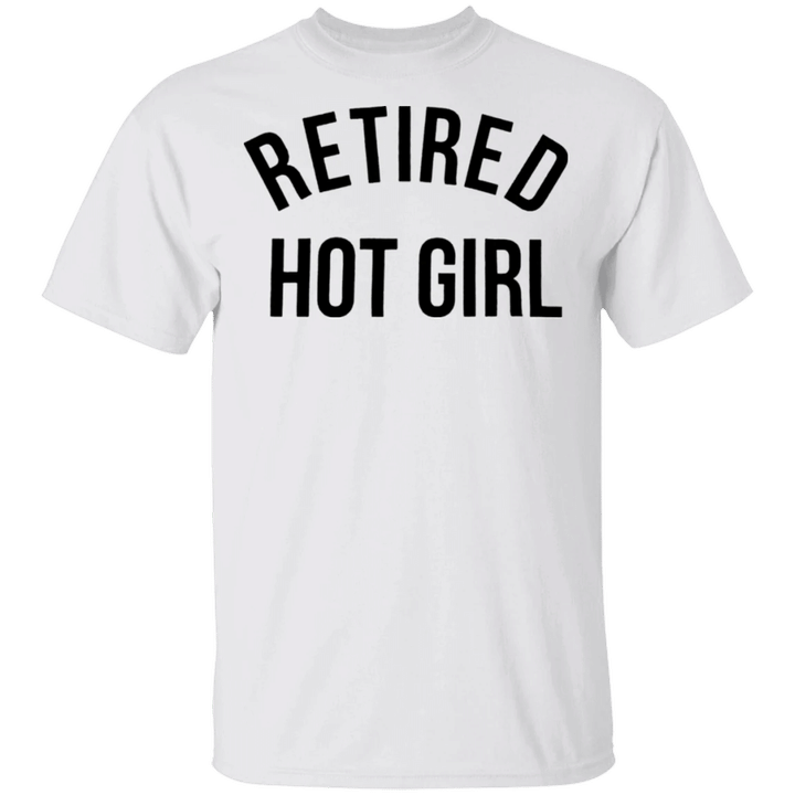 Retired Hot Girl Shirt Funny Saying T-Shirt For Girls Womens Gift