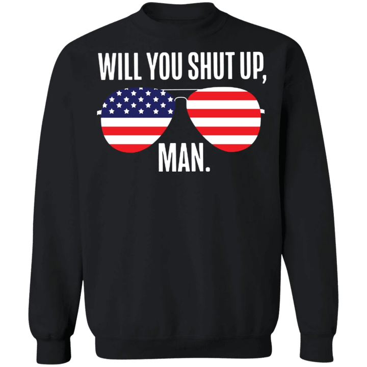 Joe Biden Will You Shut Up Man Sweatshirts Mens Sweatshirts White Sweatshirt