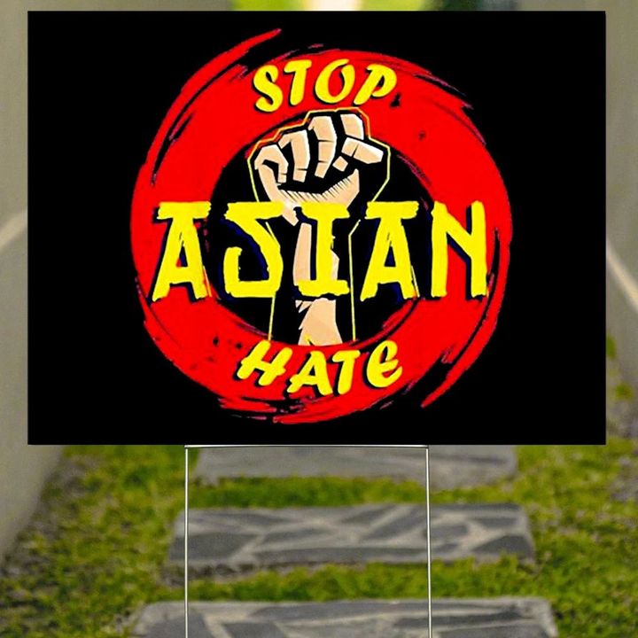 Stop Asian Hate Yard Sign Asian Lives Matter AAPI Hate Is A Virus Love Human Right Sign