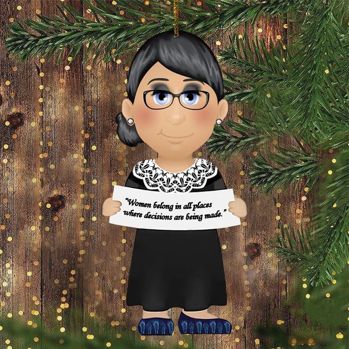 RBG Women Belong In All Places Where Decisions Are Being Made Christmas Ornament For Sale