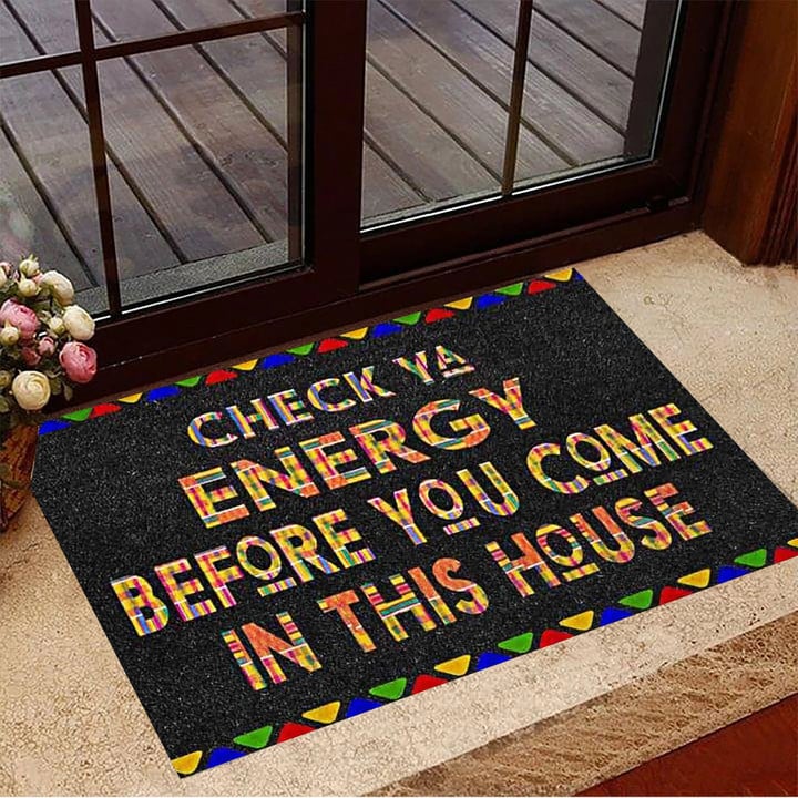 Check Ya Energy Before You Came In This House African American Doormat Outdoor Door Mat Gift