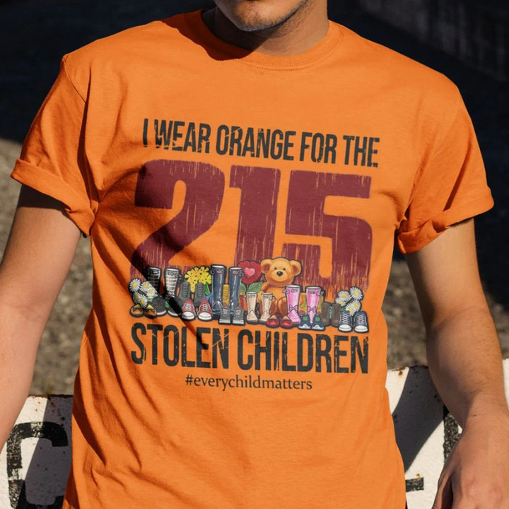 Every Child Matters Orange Shirt Canada I Wear Orange For The 215 Stolen Children