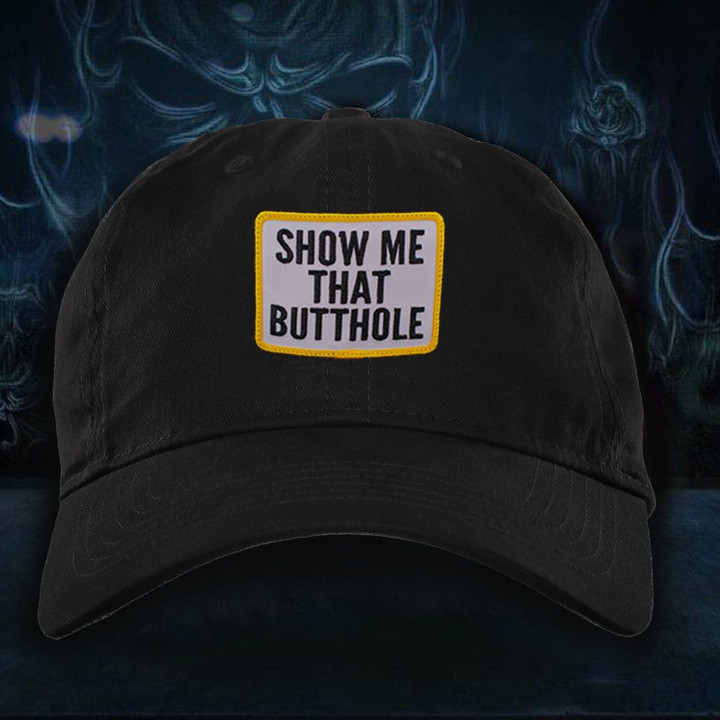 Show Me That Butthole Hat Funny Adult Saying Trucker Cap Unisex Gift Ideas For Adults