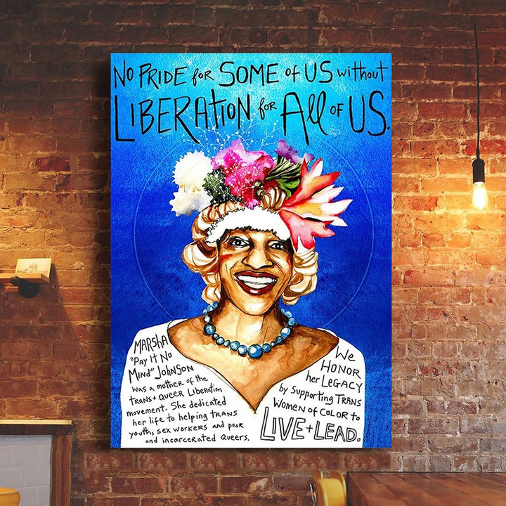 Marsha P Johnson Poster No Pride For Some Of Us Without Liberation For All Os Us