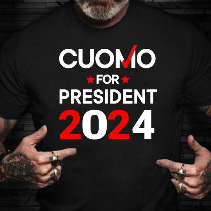 Andrew Cuomo 2024 Shirt New York Governor Cuomo For President Election T-Shirt