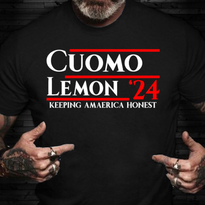 Cuomo Lemon 2024 Shirt Keeping Amaerica Honest President Campaign Election T-Shirt