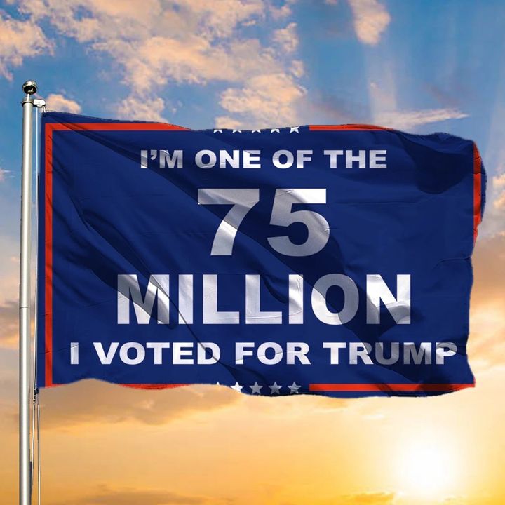 I'm One Of The 75 Million I Voted For Trump Flag Trump Merch Patriotic Gift For Republican