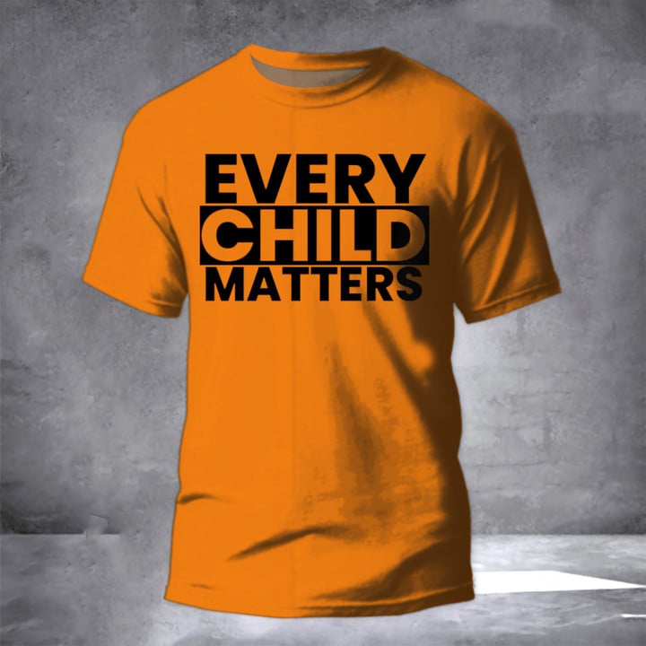 Every Child Matters Shirt Orange Shirt Day Residential Schools Event Merch