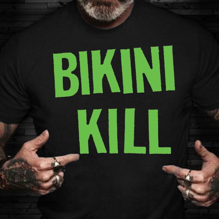 Bikini Kill Shirt Rock Punk T-Shirt Classic Tee Gifts For Girlfriend